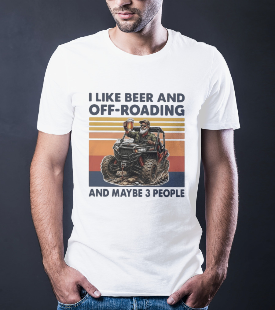 I Like Beer And Off Roading And Maybe 3 People Vintage ATV Rider T-Shirt