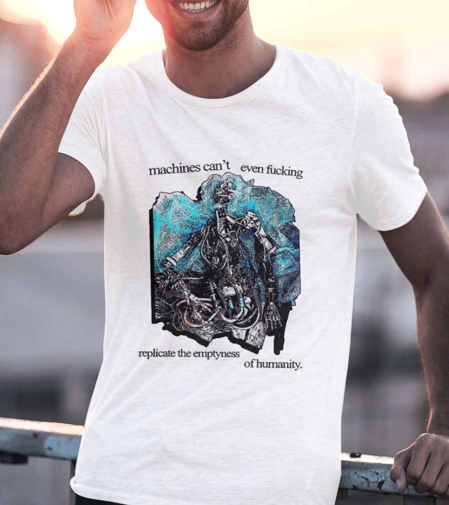 Machines Cannot Replicate Emptiness Cyberpunk Gothic T-Shirt
