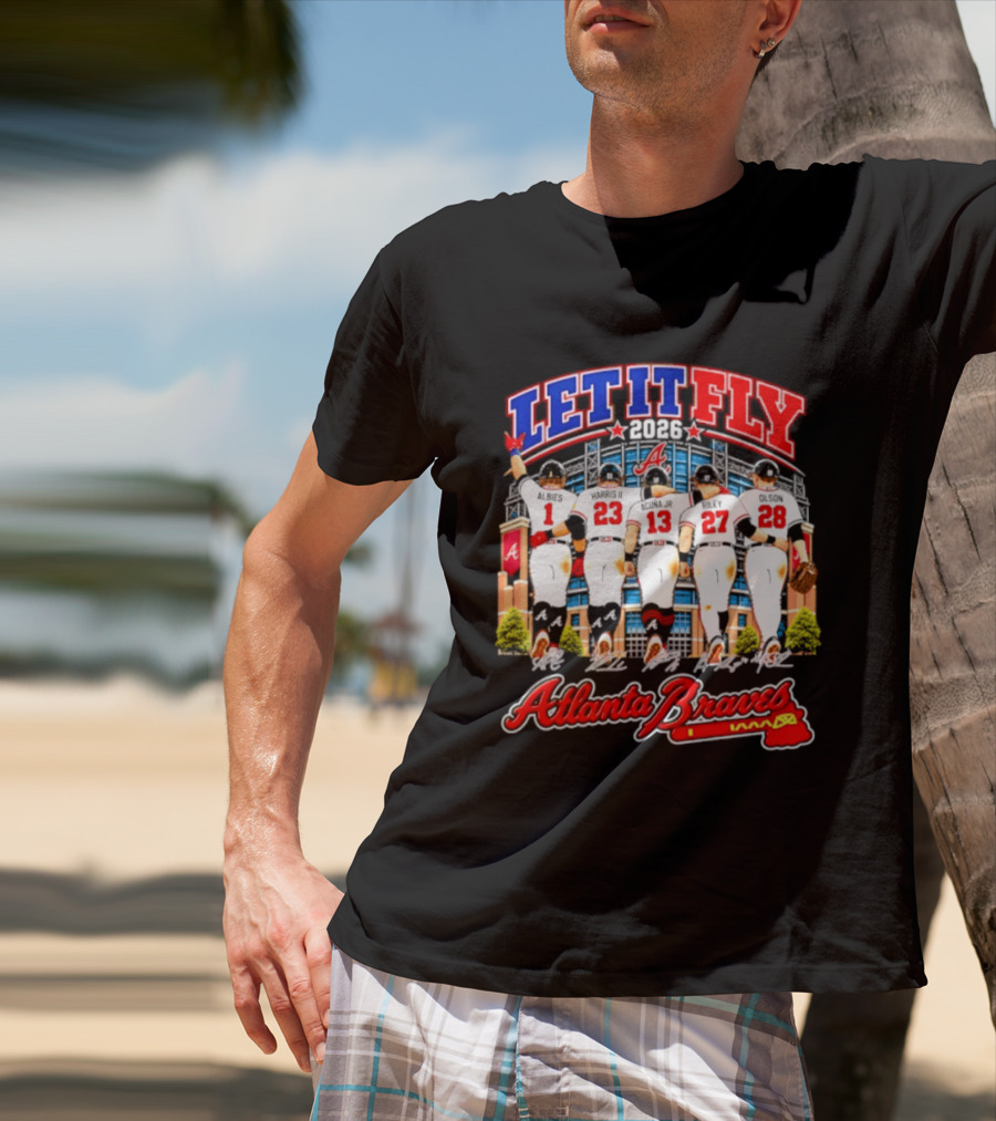 Atlanta Braves Let It Fly 2026 MLB Players Signatures T-Shirt