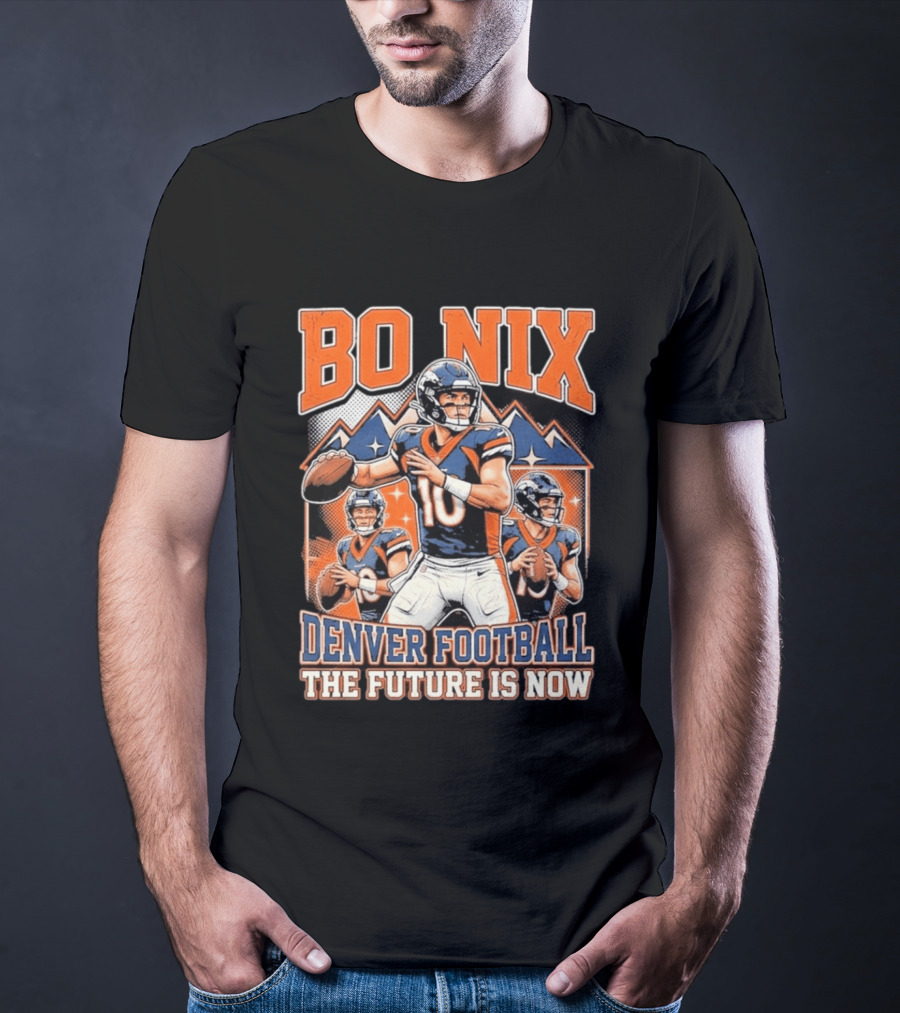 Bo Nix Denver Football The Future Is Now T-Shirt