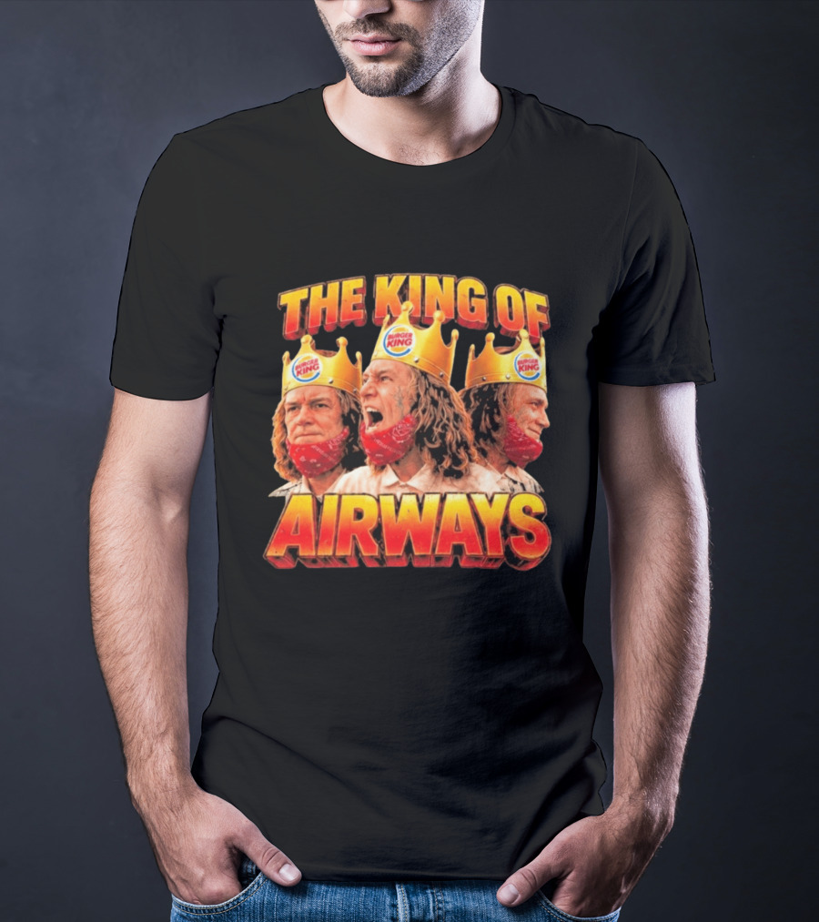 The King Of Airways Burger King Crown Man T-Shirt