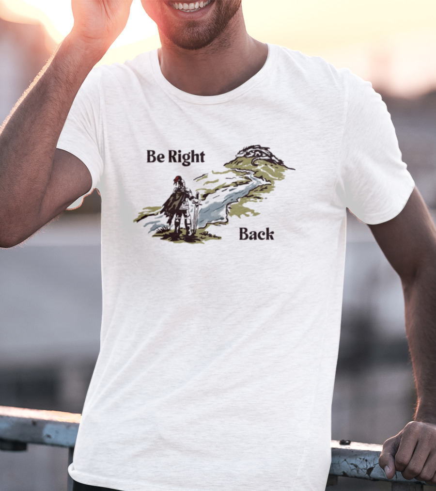 Be Right Back Knight And Dragon Fantasy Adventure T-Shirt