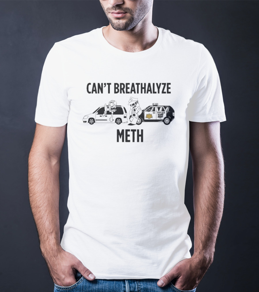 Can't Breathalyze Meth Police Car Cartoon Cop T-Shirt