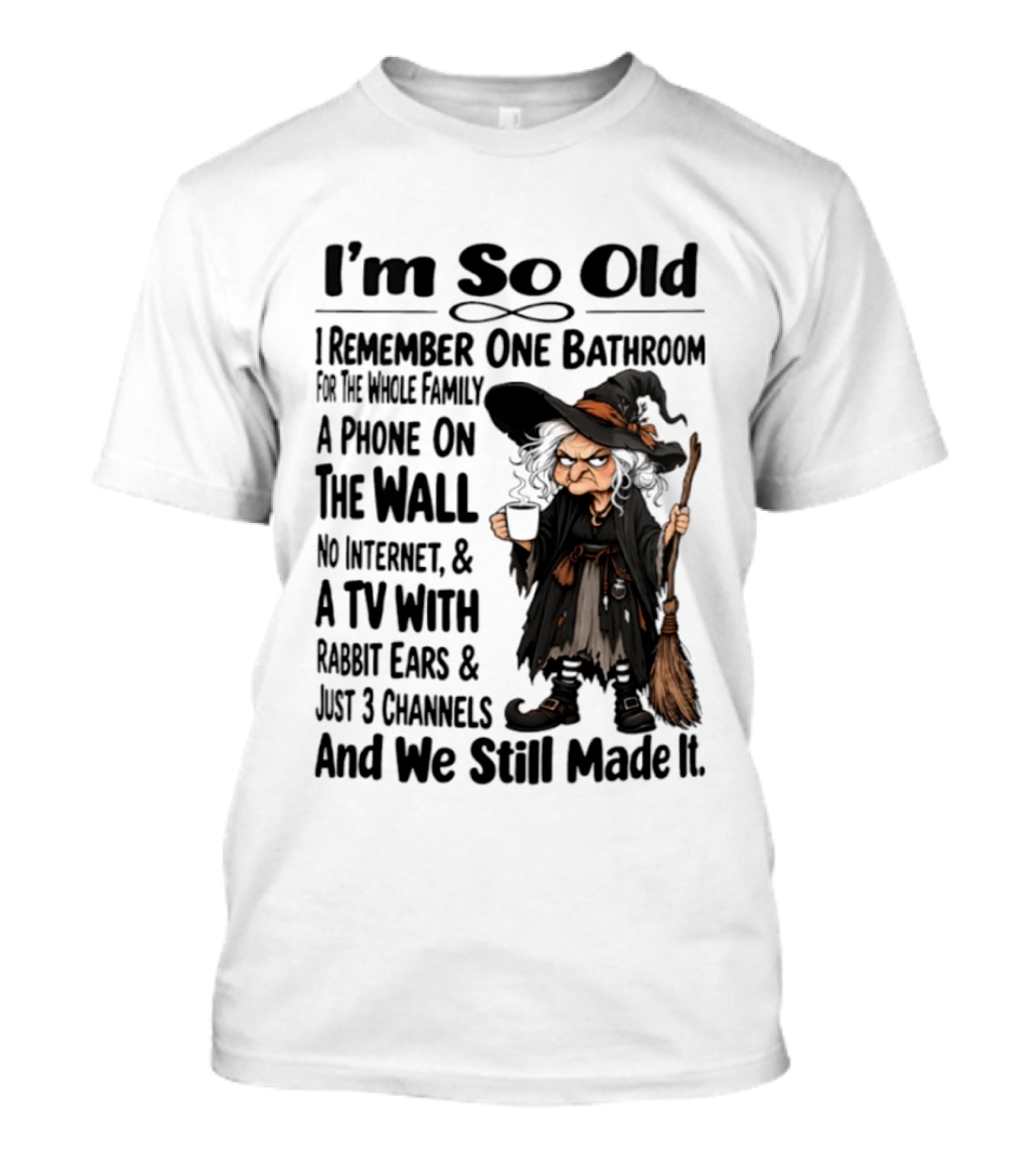 I'm So Old Witch Nostalgia One Bathroom Phone On Wall Rabbit Ears TV T-Shirt