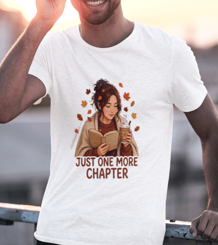 Cozy Autumn Reading Girl Just One More Chapter T-Shirt