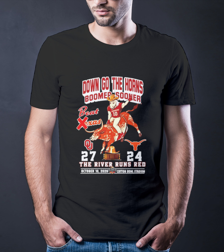 Oklahoma Sooners 27 24 The River Runs Red Down Go The Horns Boomer Sooner Beat Texas 2026 T-Shirt