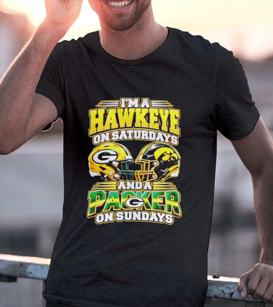 I'm A Hawkeye On Saturdays And A Packer On Sundays Football Fan Gear T-Shirt