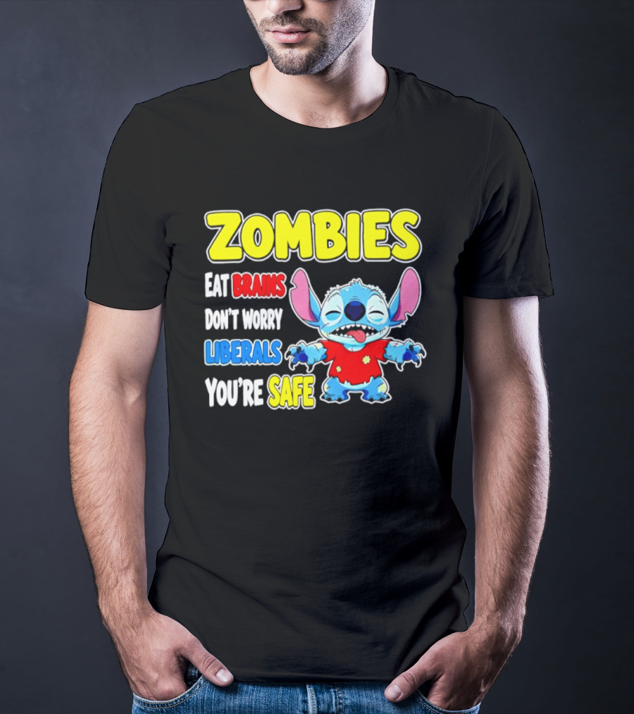Zombies Eat Brains Don't Worry Liberals You're Safe Stitch T-Shirt