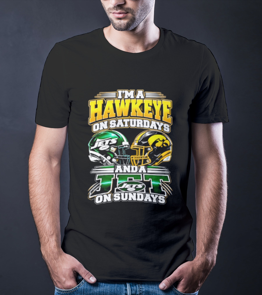 I'm A Hawkeye On Saturdays Iowa Hawkeyes New York Jets On Sundays 2026 T-Shirt