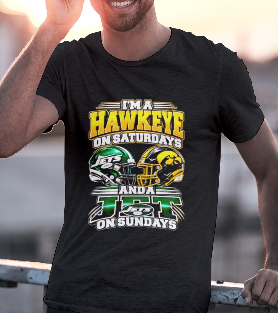 I'm A Hawkeye On Saturdays Iowa Hawkeyes New York Jets On Sundays 2026 T-Shirt