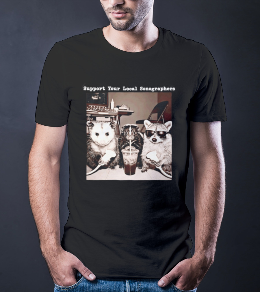 Support Your Local Sonographers Opossum Skunk Raccoon Humor T-Shirt