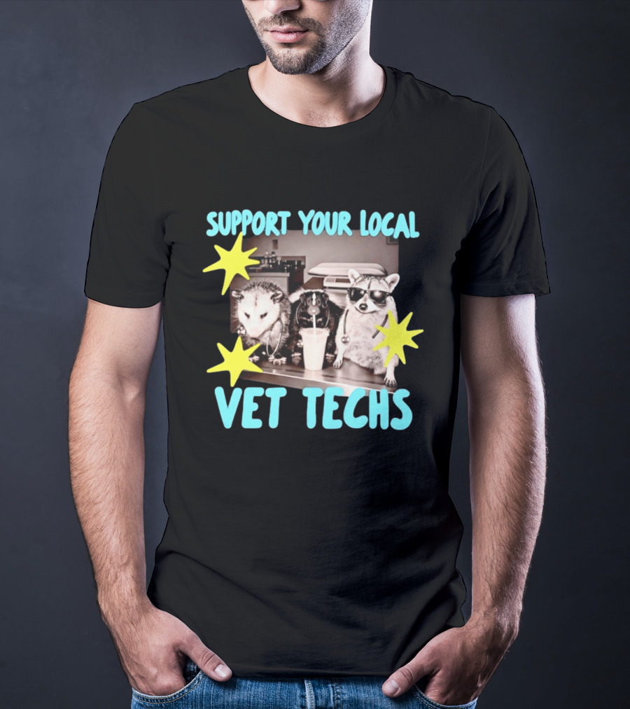 Support Your Local Vet Techs Opossum Skunk Raccoon Fun Animals T-Shirt