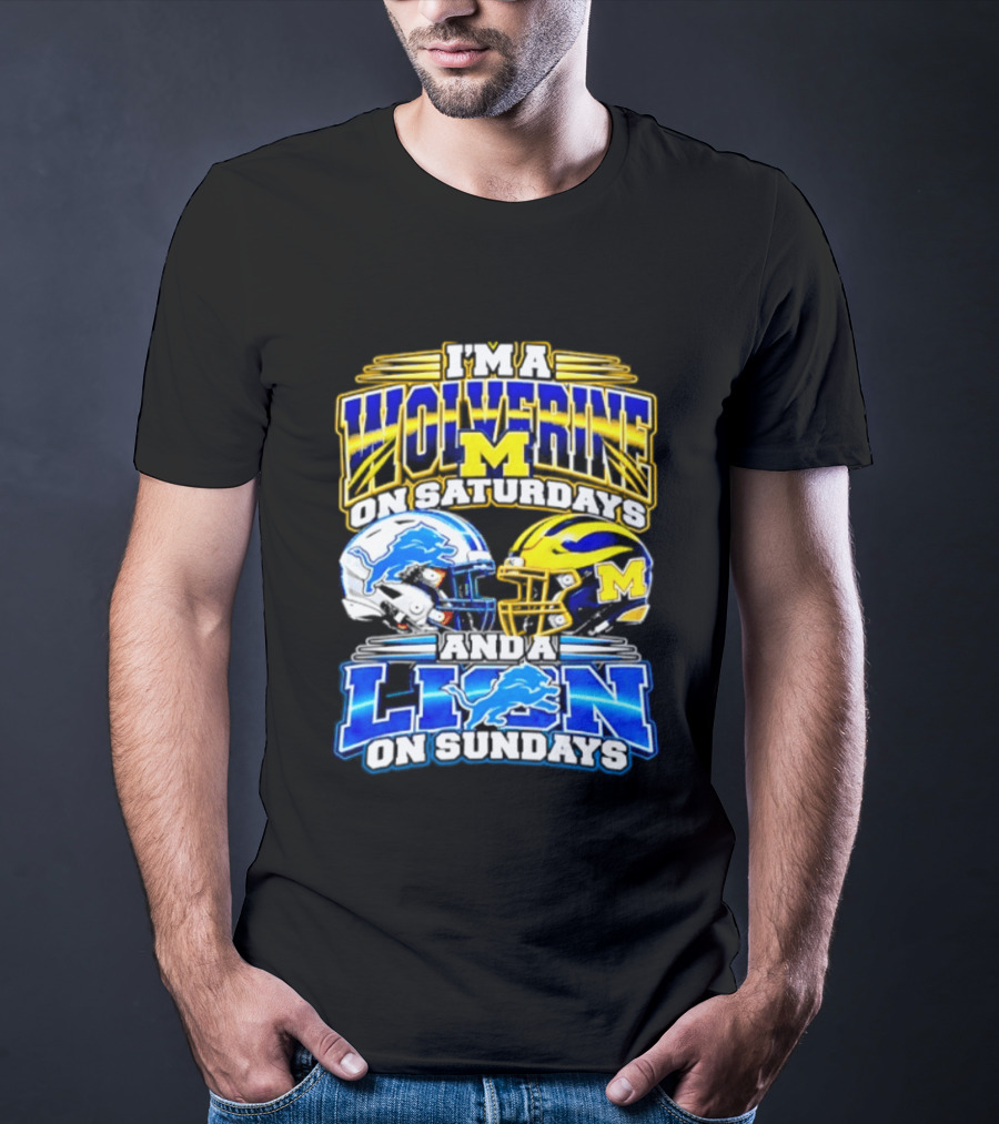 I'm A Wolverine On Saturdays Michigan Wolverines Helmet Detroit Lion On Sundays Detroit Lions Helmet T-Shirt