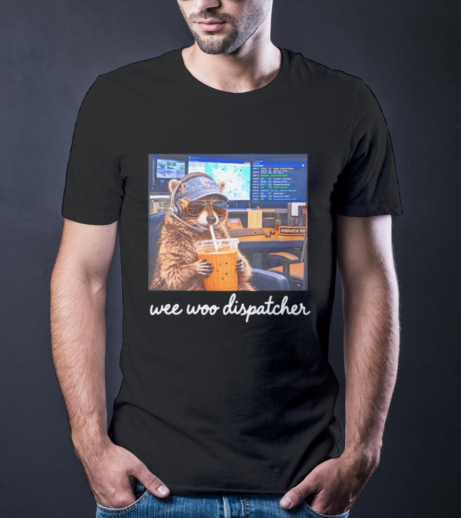Wee Woo Dispatcher Raccoon Headset 911 Operator Control Room T-Shirt