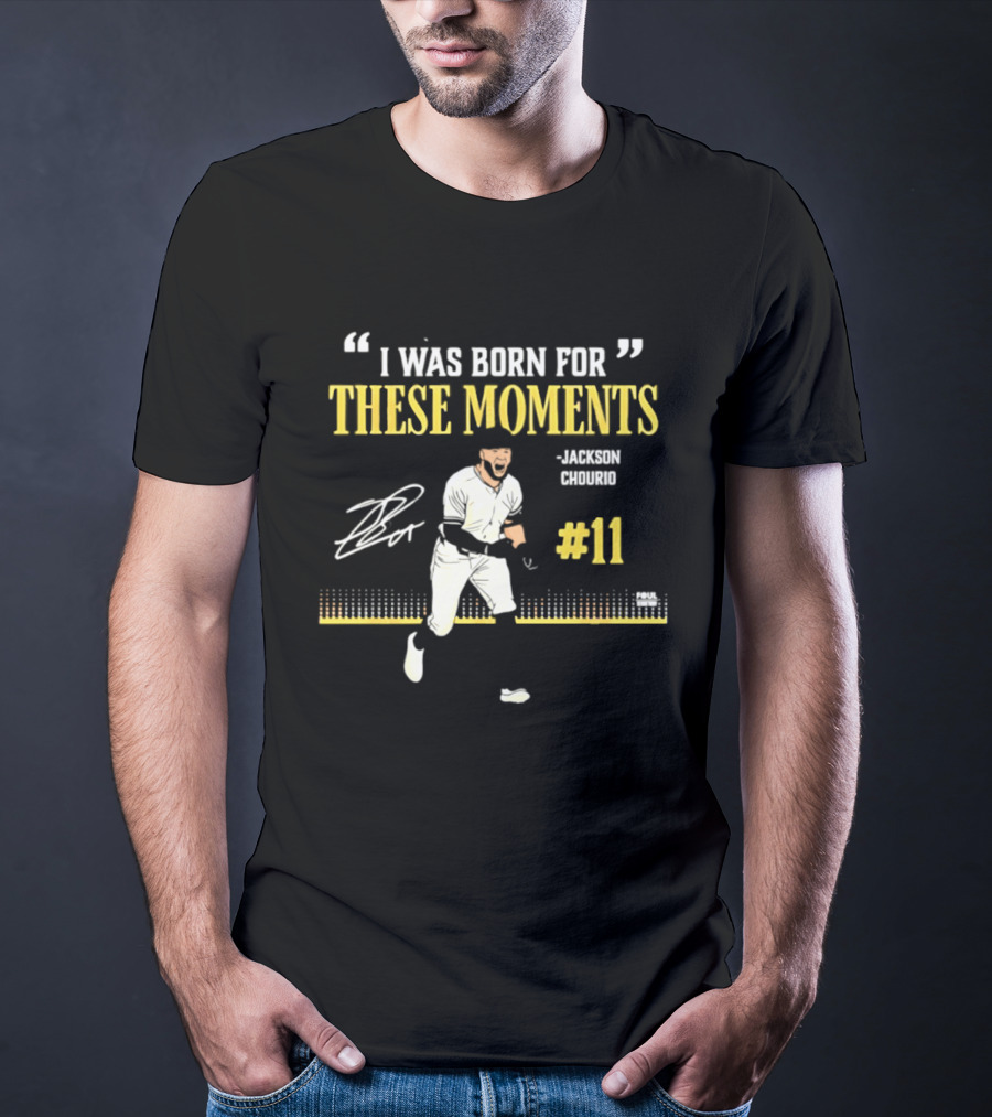 I Was Born For These Moments Jackson Chourio Milwaukee Brewers #11 T-Shirt