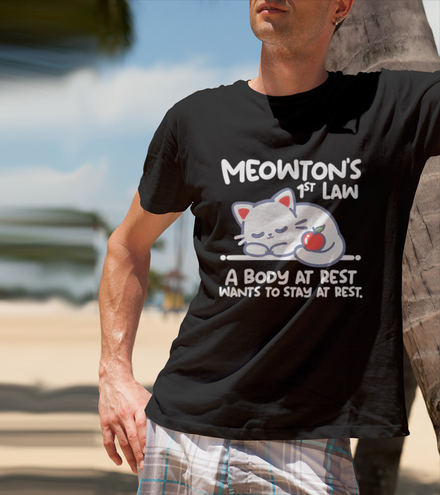 Meowton's 1st Law A Body At Rest Wants To Stay At Rest Sleeping Cat With Apple T-Shirt