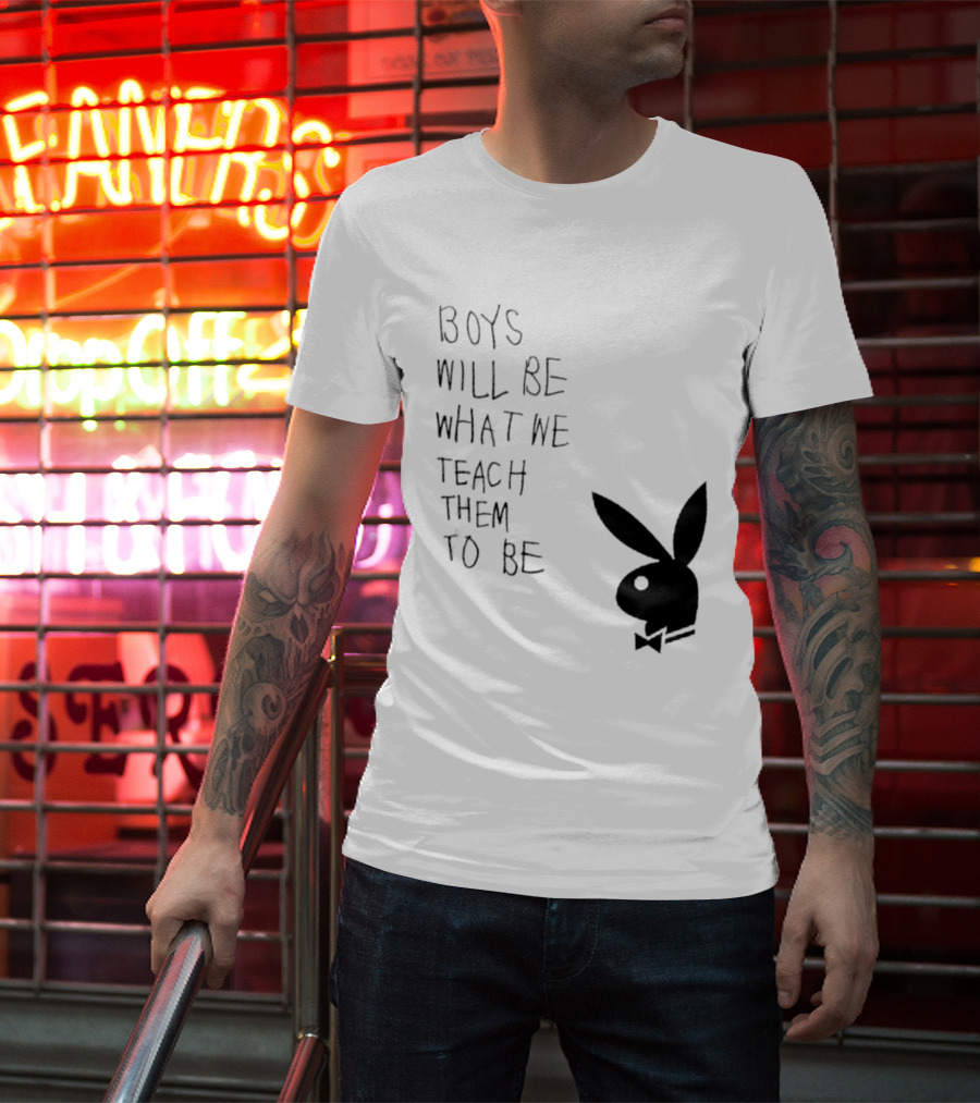 Boys Will Be What We Teach Them To Be Playboy Bunny T-Shirt