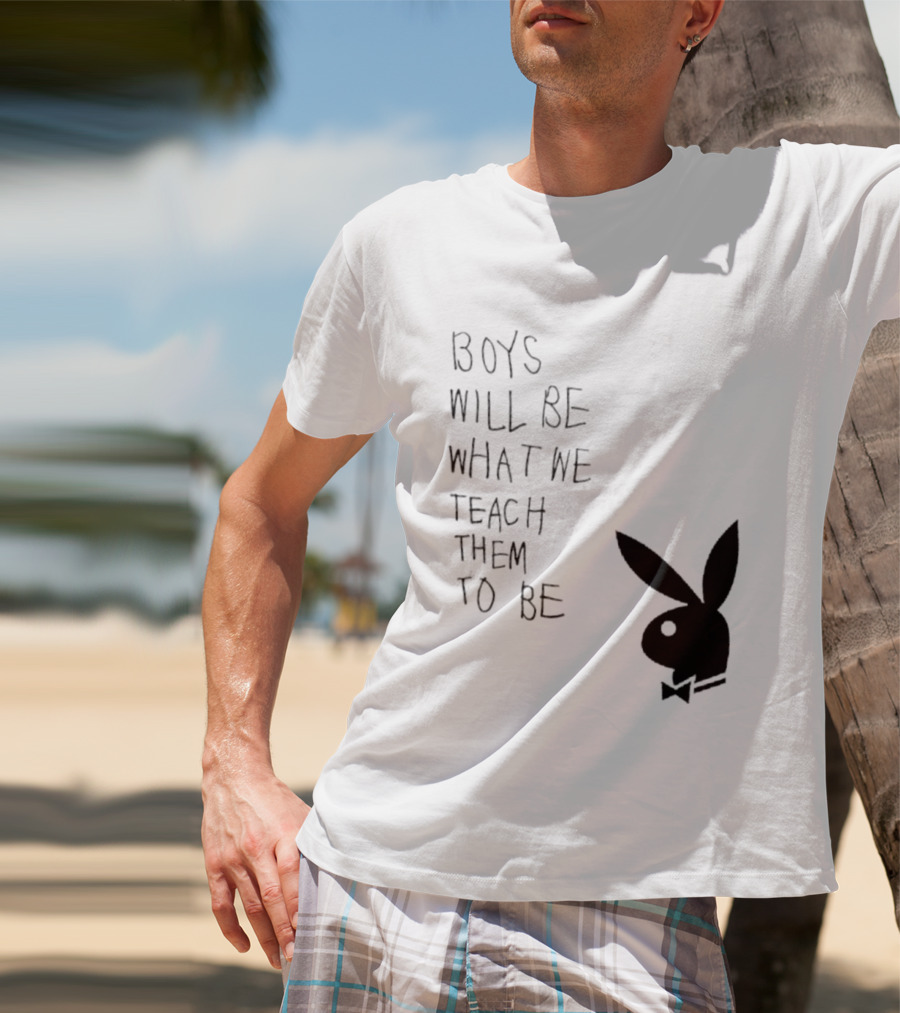 Boys Will Be What We Teach Them To Be Playboy Bunny T-Shirt