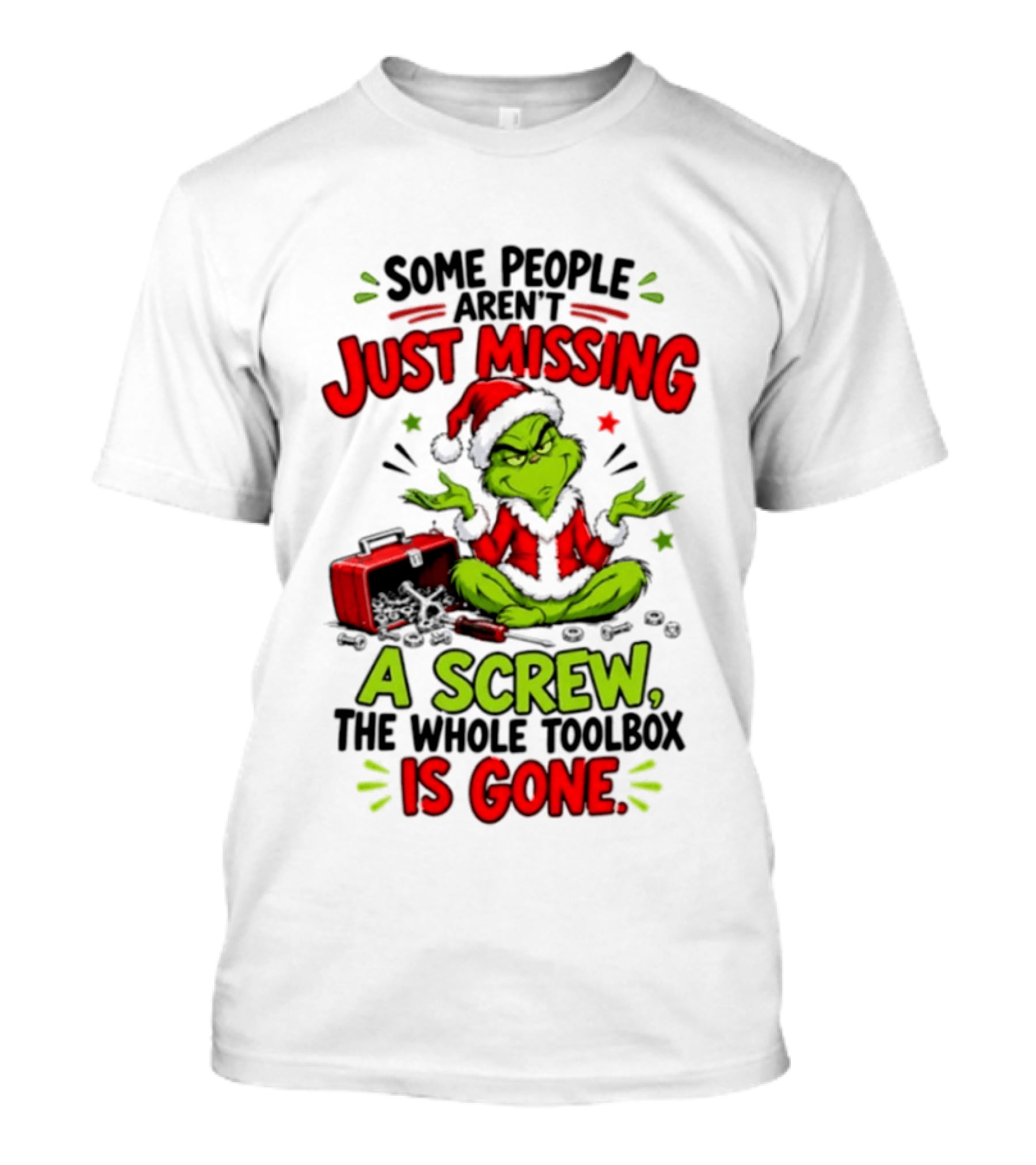 Grinch Christmas 2026 Some People Aren't Just Missing A Screw The Whole Toolbox Is Gone T-Shirt