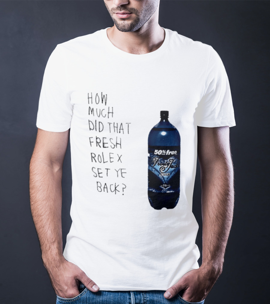How Much Did That Fresh Rolex Set Ye Back 50 Frosty Jack's Cider T-Shirt