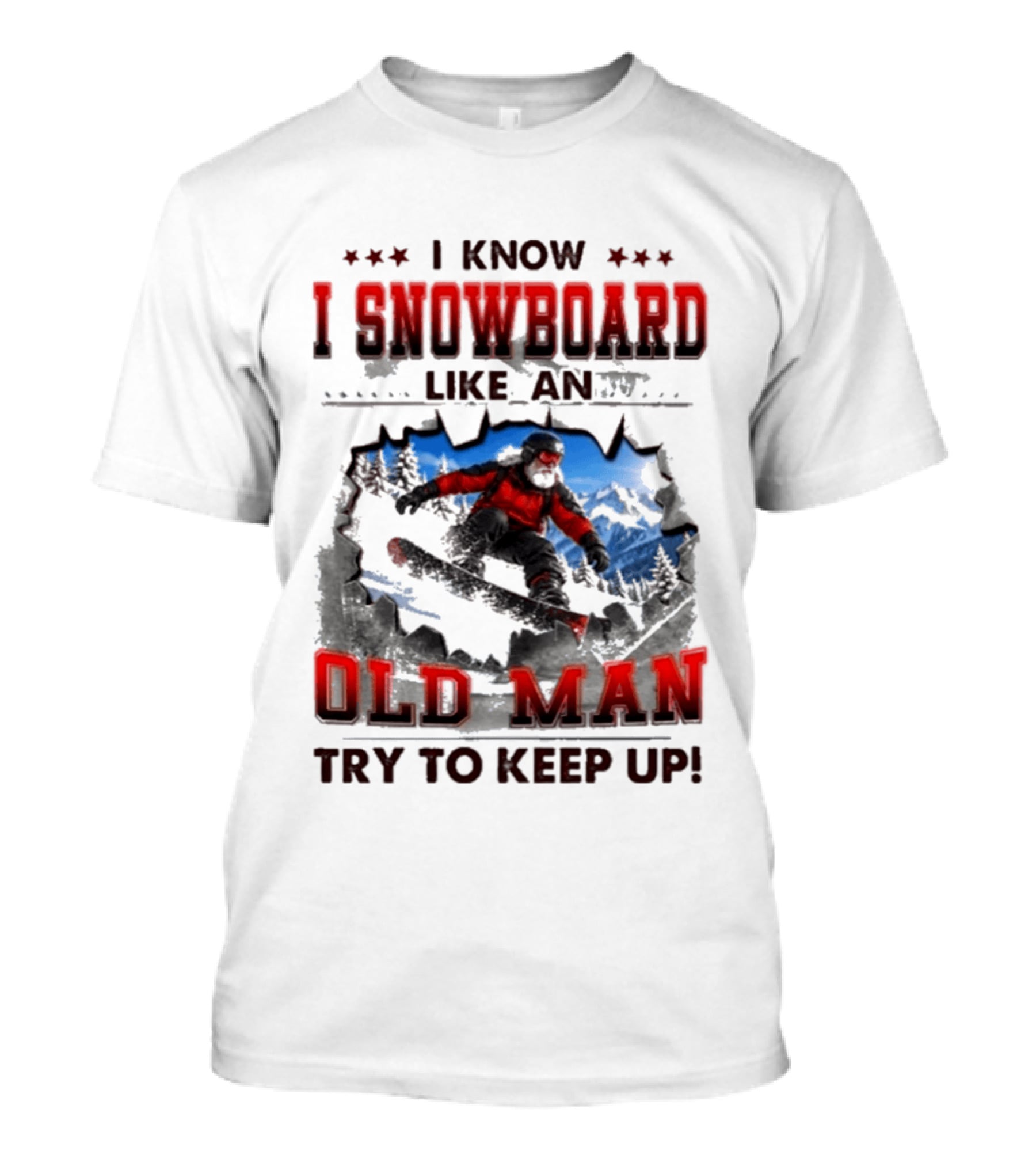 I Know I Snowboard Like An Old Man Try To Keep Up Vintage Snowboarding Adventure T-Shirt