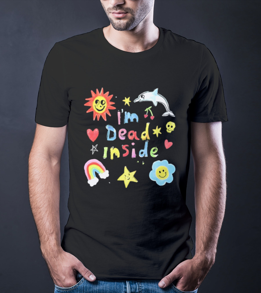 I'm Dead Inside Colorful Cute Sun Dolphin Rainbow Hearts Stars Skulls Cherries Flower T-Shirt
