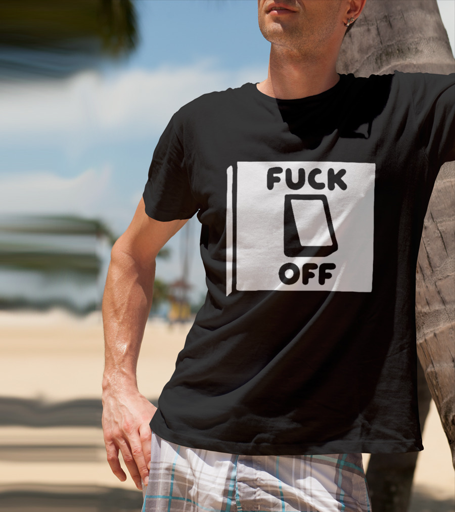 Fuck Off Power Switch Minimalist Sarcastic Humor T-Shirt