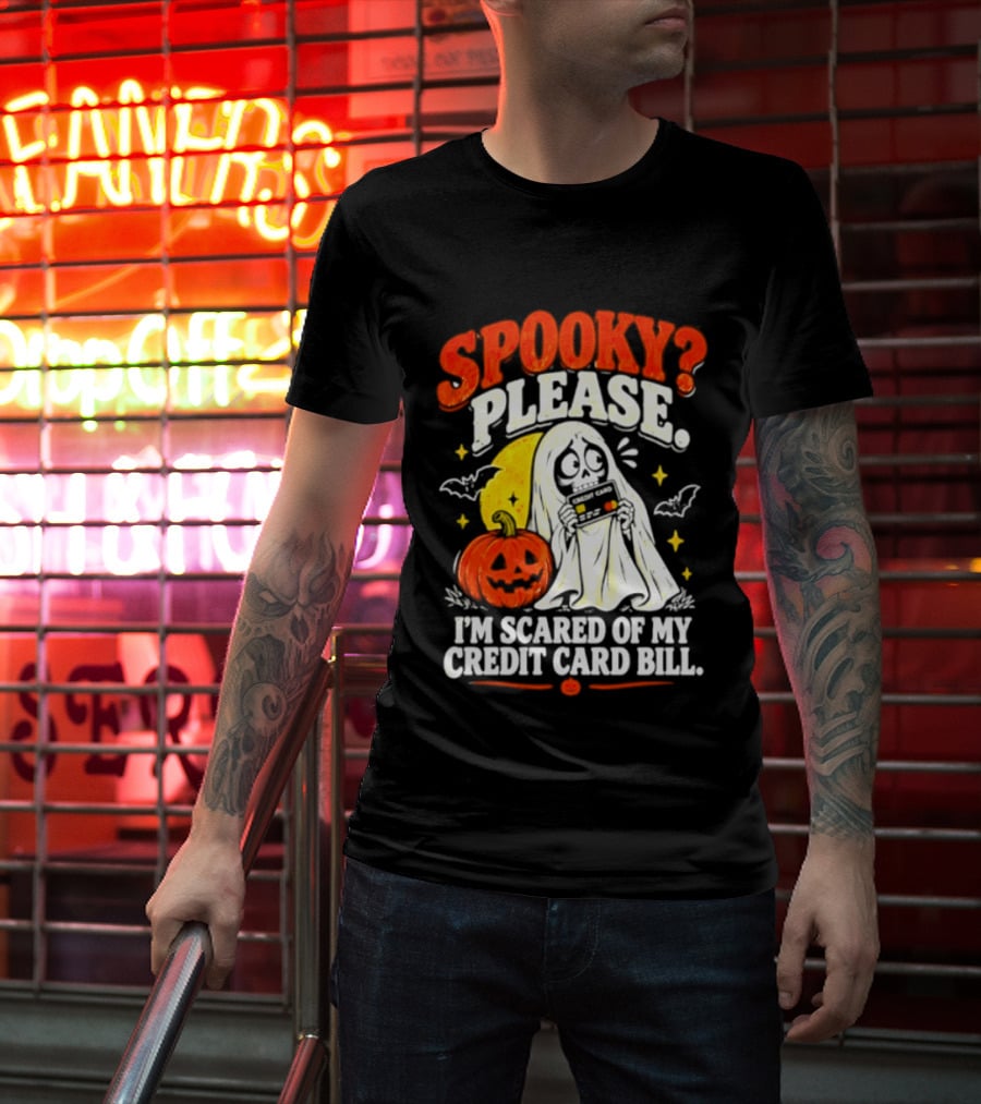 Spooky Please I'm Scared Of My Credit Card Bill Halloween 2026 T-Shirt