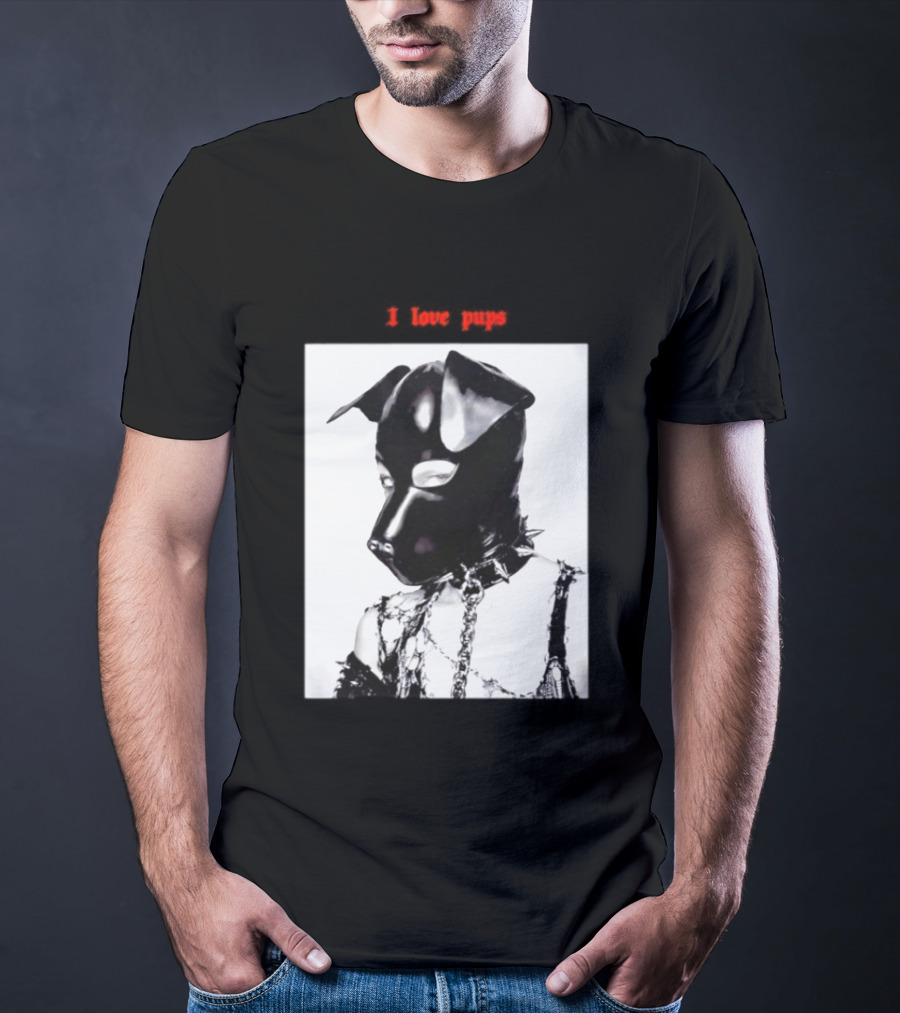 I Love Pups Latex Dog Hood Leather Pup Mask BDSM Gear T-Shirt