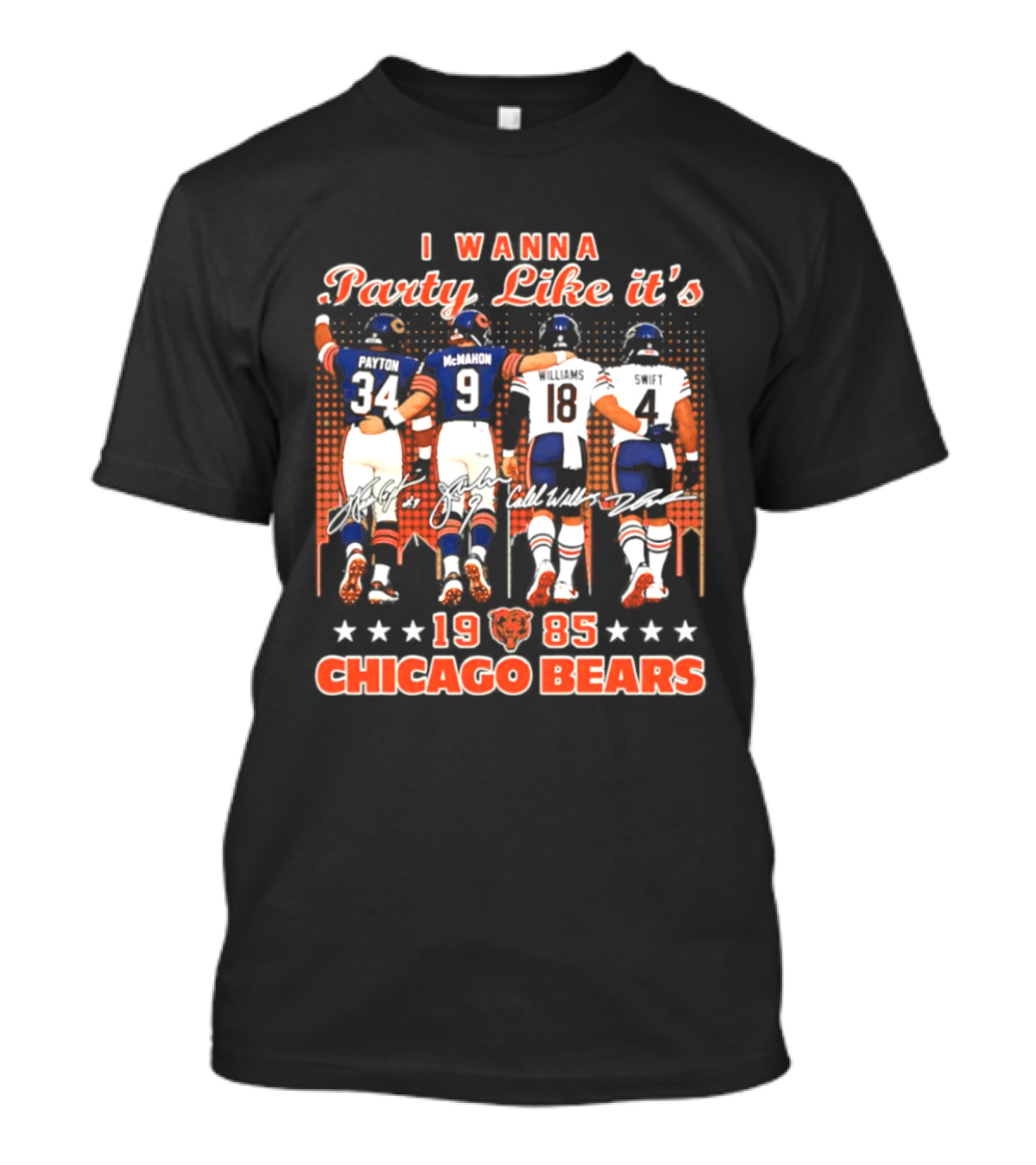 I Wanna Party Like It's 1985 Chicago Bears Payton McMahon Williams Swift Signatures T-Shirt
