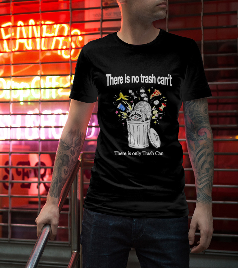 There Is No Trash Can't There Is Only Trash Can Raccoon Pizza Banana Raccoon T-Shirt