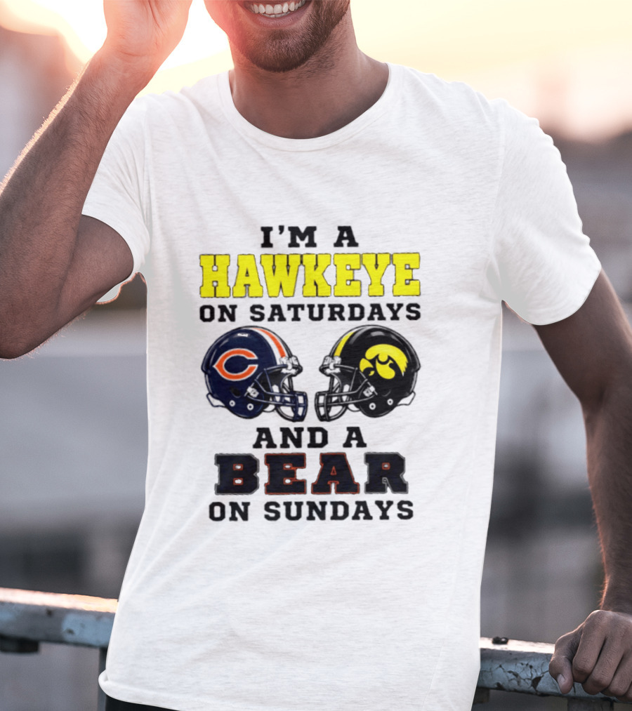 I'm A Hawkeye On Saturdays And A Bear On Sundays Football Helmet T-Shirt