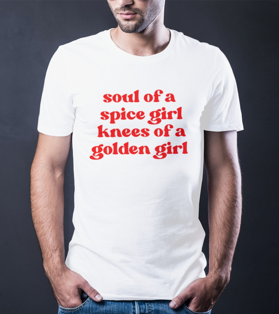 Soul Of A Spice Girl Knees Of A Golden Girl Bold Red T-Shirt