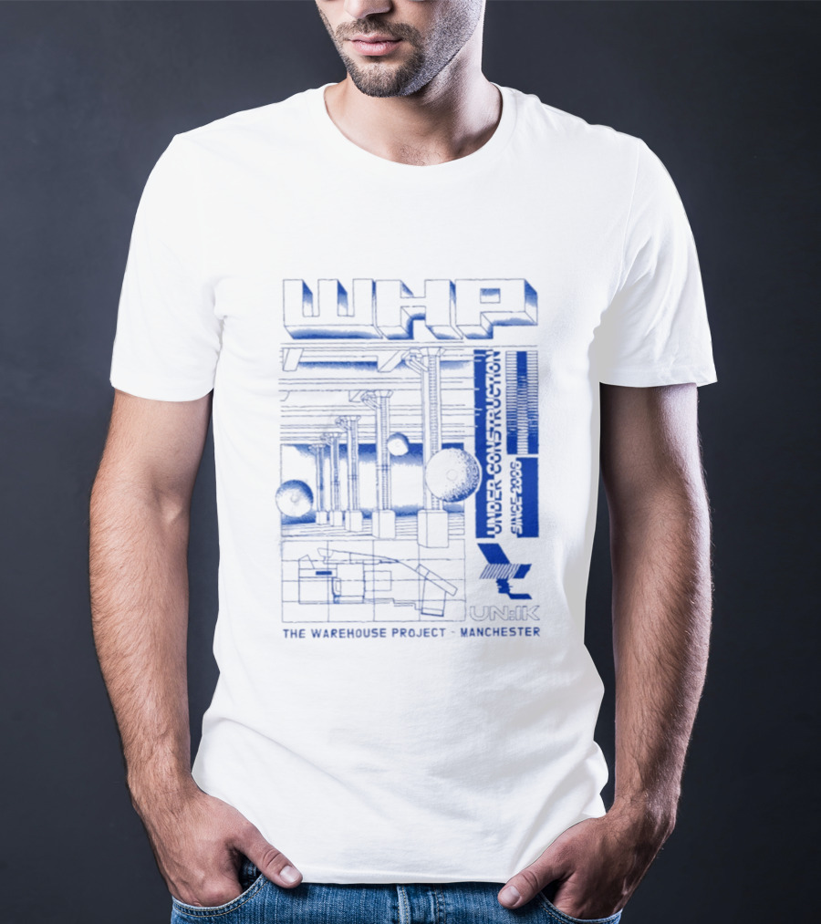 WHP Under Construction Since 2006 The Warehouse Project Manchester UN IK T-Shirt