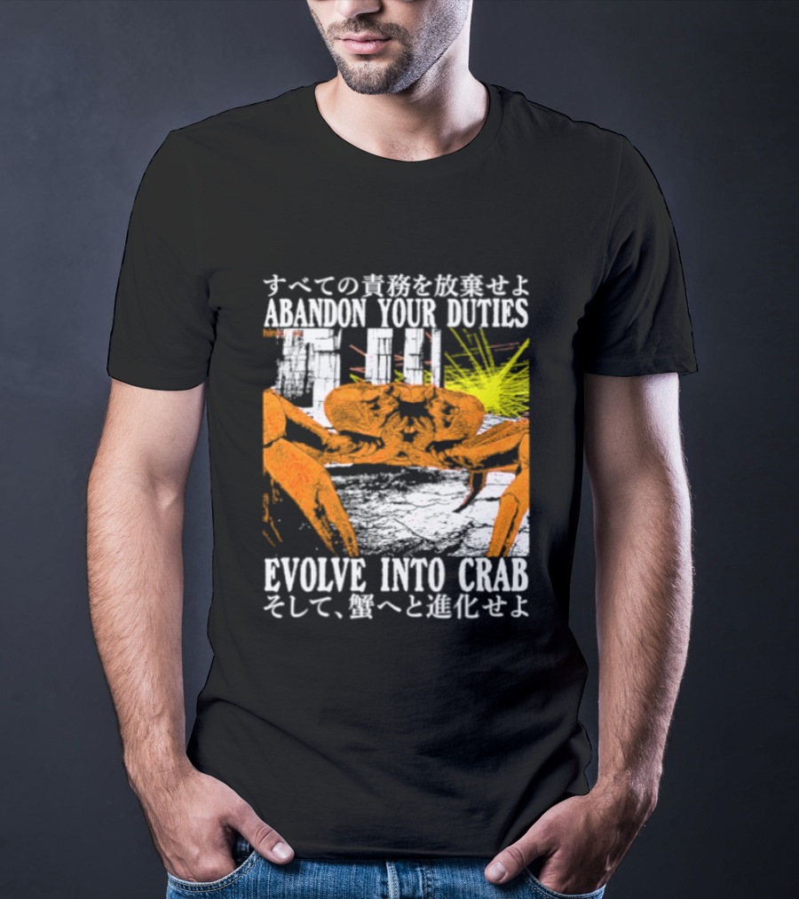 Abandon Your Duties Evolve Into Crab Carcinization T-Shirt