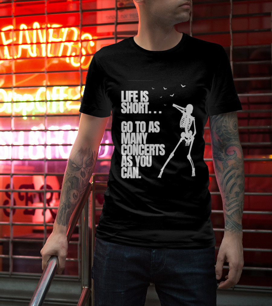 Life Is Short Go To As Many Concerts As You Can Skeleton With Birds T-Shirt