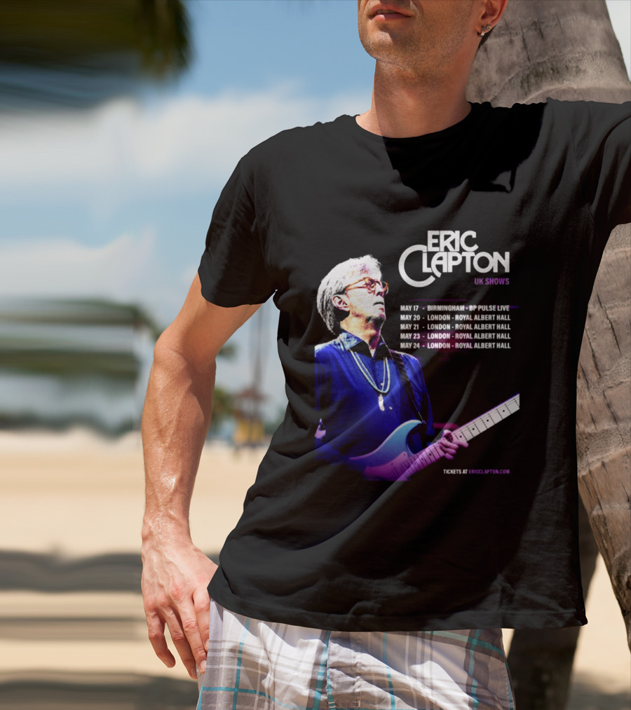 Eric Clapton UK Shows 2027 Birmingham Symphony Hall May 17 To 24 London Royal Albert Hall T-Shirt