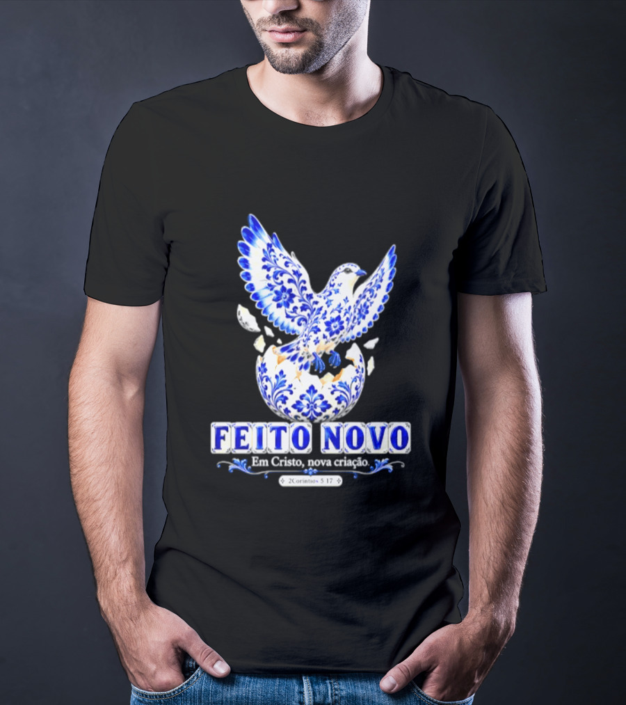 Feito Novo Em Cristo Nova Criacao 2 Corintios 5 17 Pomba Azul T-Shirt