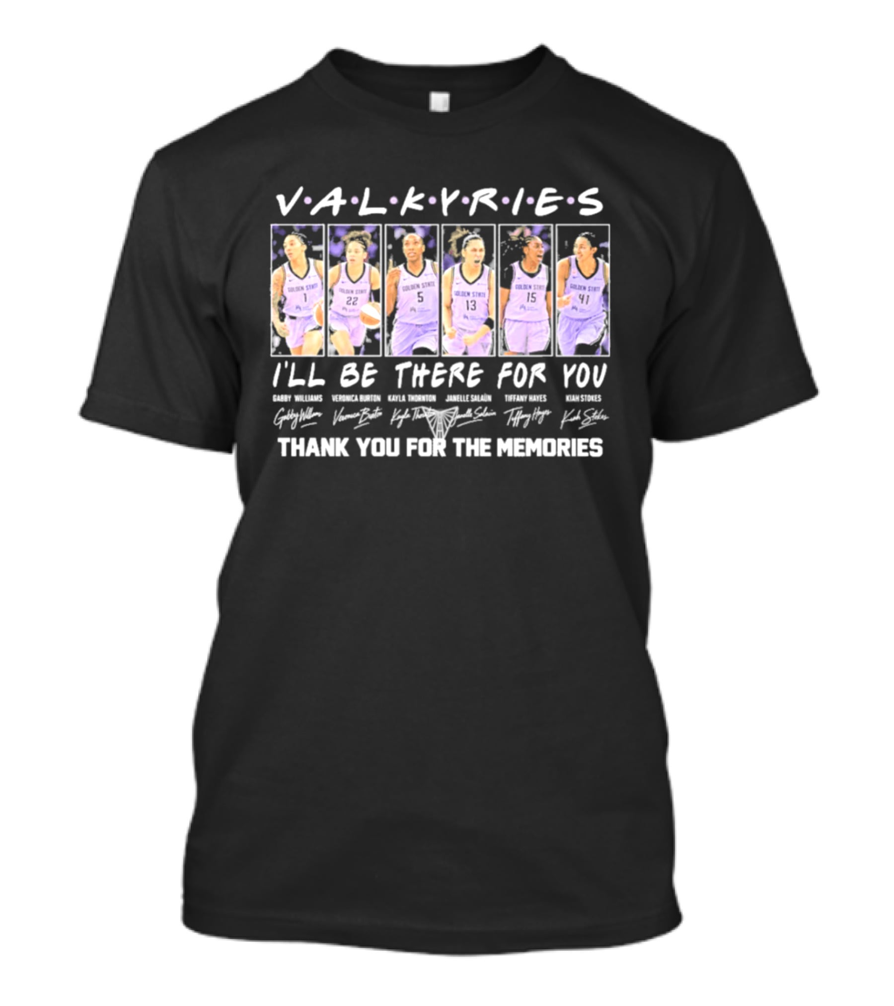 Golden State Valkyries 2026 WNBA I'll Be There For You Thank You For The Memories T-Shirt