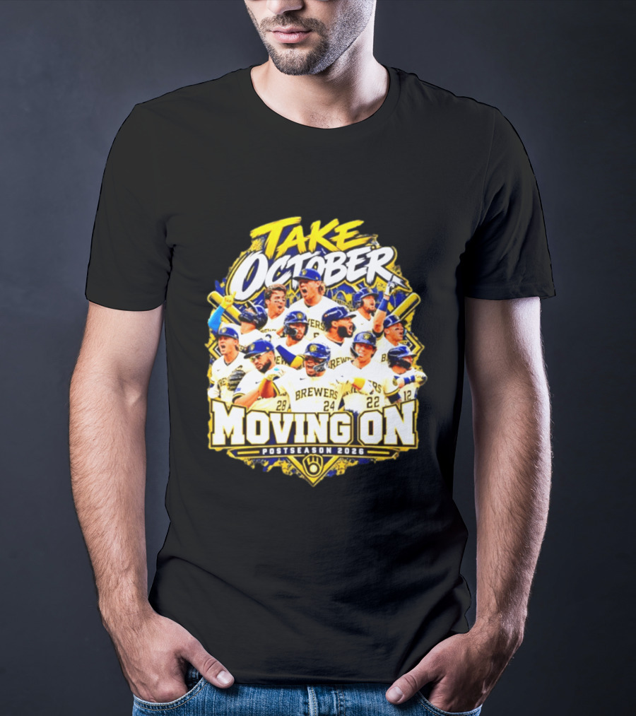 Milwaukee Brewers Take October Moving On Postseason 2026 T-Shirt