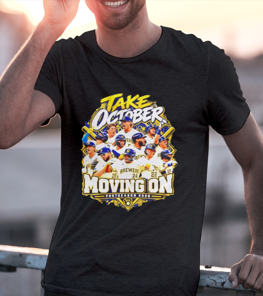 Milwaukee Brewers Take October Moving On Postseason 2026 T-Shirt
