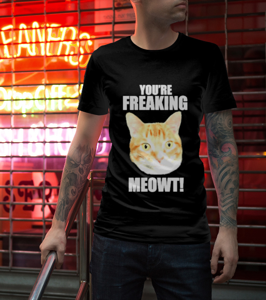 You're Freaking Meowt Orange Cat Face Comic Phrase T-Shirt