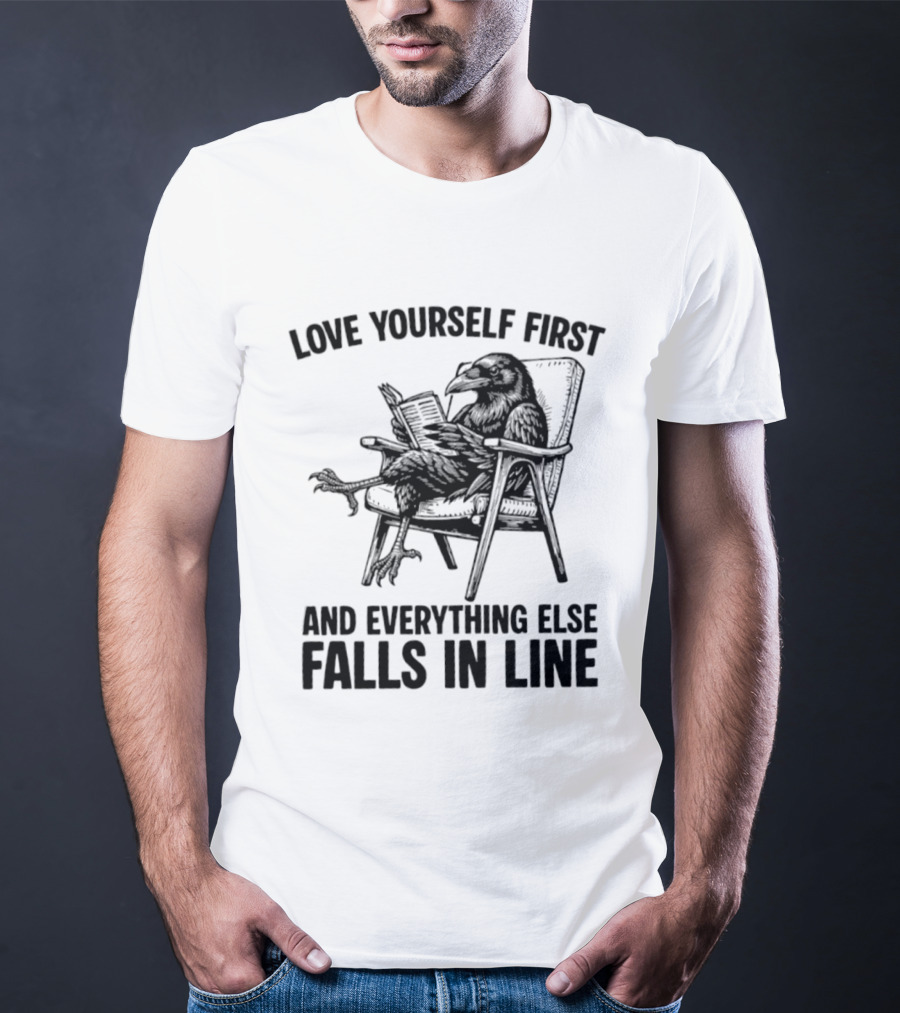 Love Yourself First And Everything Else Falls In Line Raven Reading Lounge Chair T-Shirt