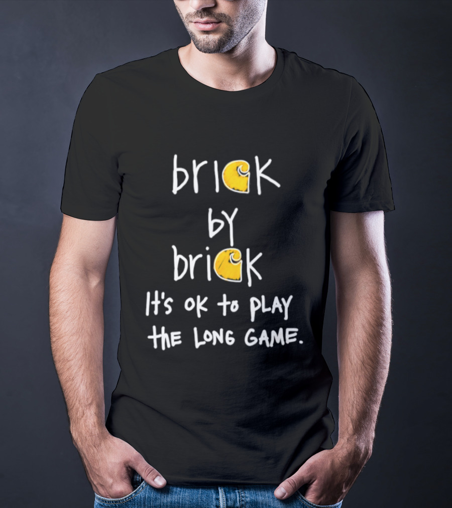 Brick By Brick It's OK To Play The Long Game T-Shirt