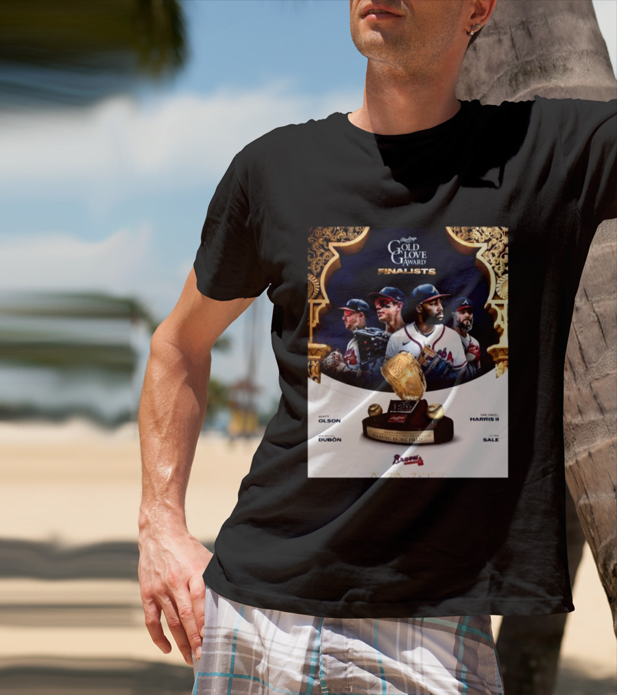 Rawlings Gold Glove Award Finalists Chris Sale Matt Olson Michael Harris II Mauricio Dubón Featuring Braves T-Shirt