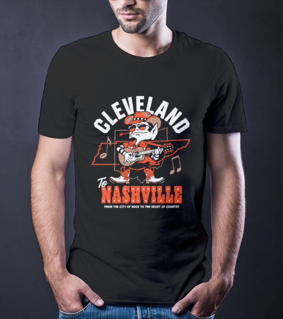 Cleveland To Nashville From The City Of Rock To The Heart Of Country T-Shirt