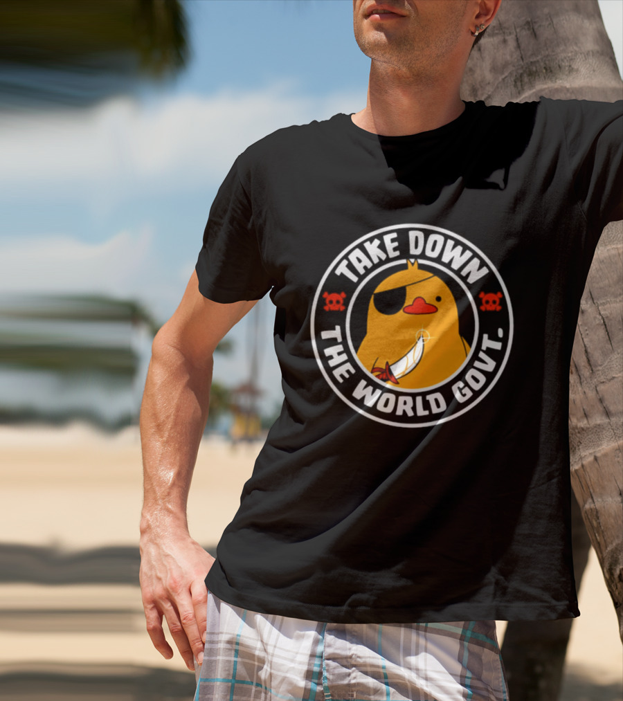 Take Down The World Govt Duck Pirate T-Shirt