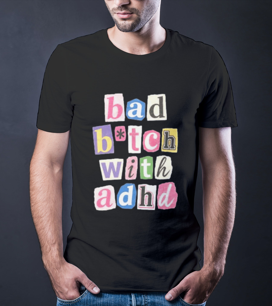 Bad B*tch With ADHD Paris Hilton T-Shirt