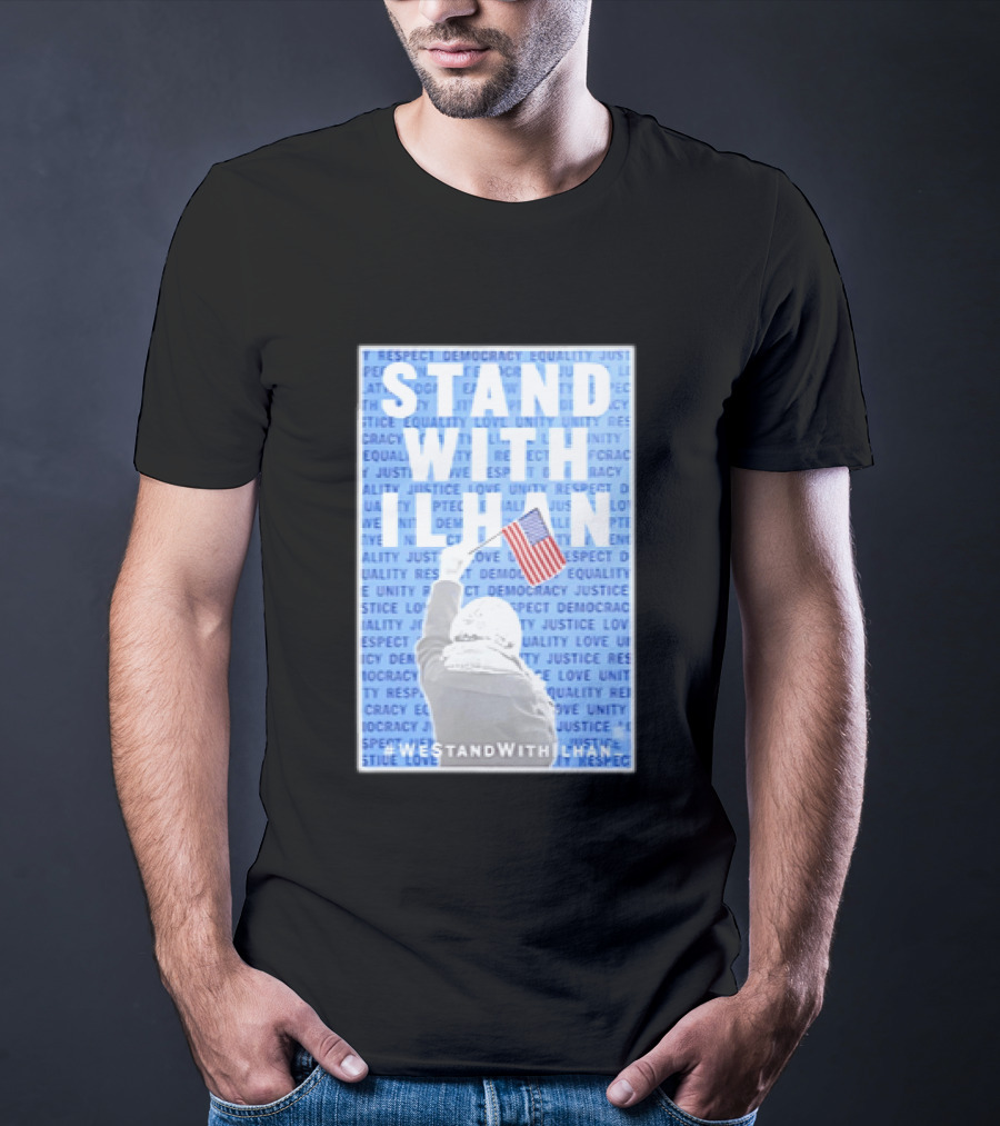 Stand With Ilhan 2026 Democracy Justice Equality Unity Flag T-Shirt