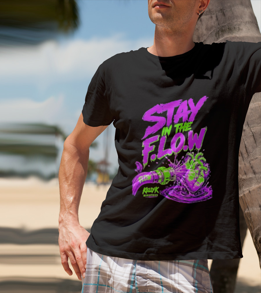 Stay In The F.L.O.W KellyK Ministries Motivational T-Shirt